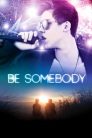 Imagen Be Somebody Película Completa HD 1080p [MEGA] [LATINO] 2016